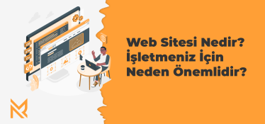 Web Sitesi Nedir? İşletmeniz İçin Neden Önemlidir?